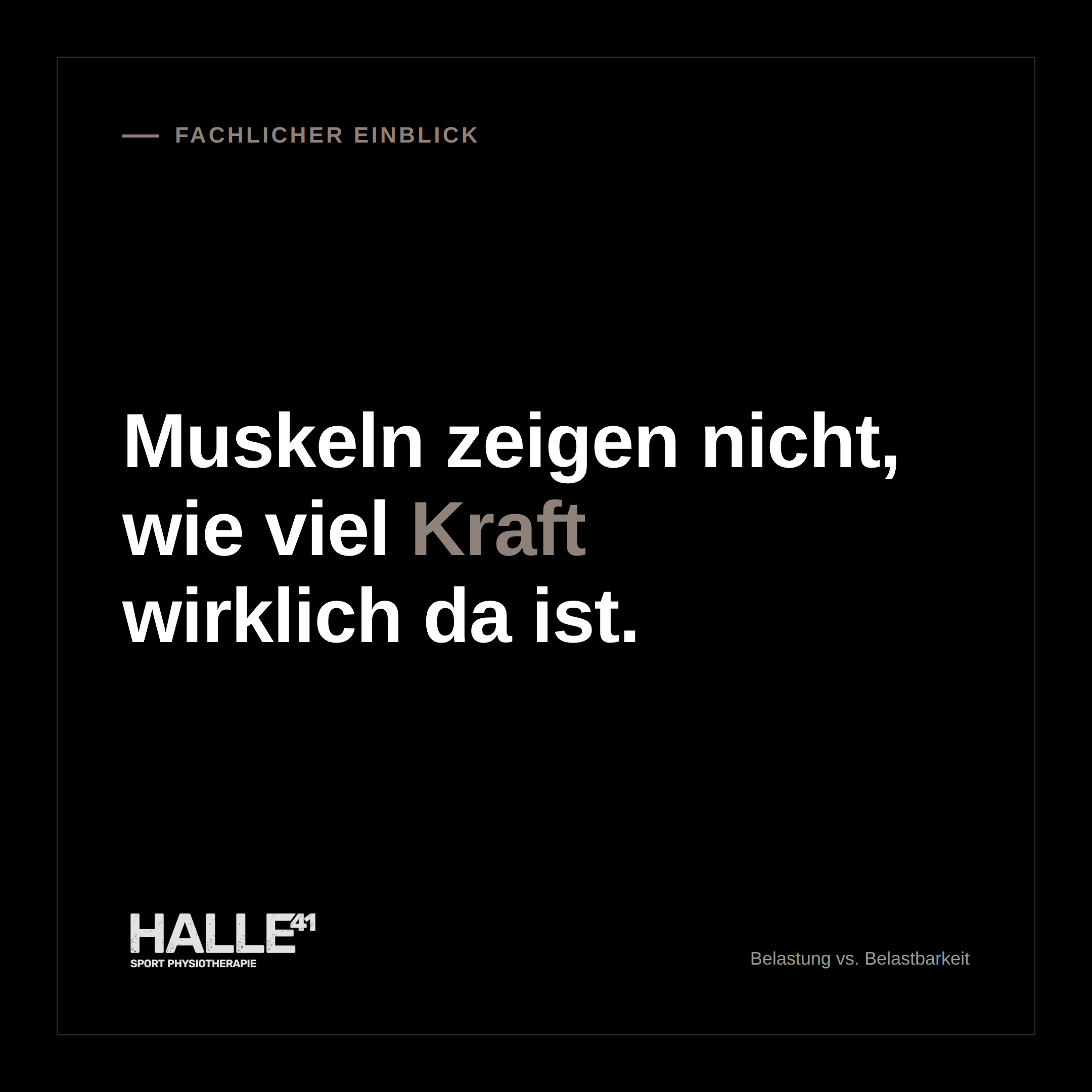 Zitat: Muskeln zeigen nicht, wie viel Kraft wirklich da ist.